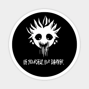 Be Yourself Only Darker Magnet